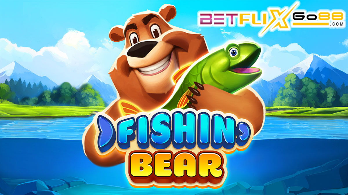 เกมสล็อต Fishin Bear-"slot"